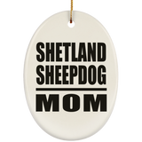 Shetland Sheepdog Mom - Oval Ornament