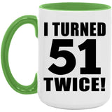 102nd Birthday I Turned 51 Twice - 15oz Accent Mug Green