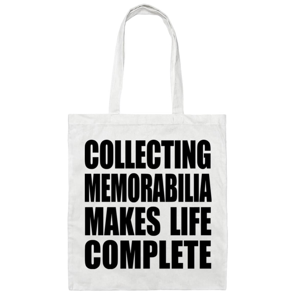 Collecting Memorabilia Makes Life Complete - Tote Bag White