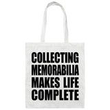 Collecting Memorabilia Makes Life Complete - Tote Bag White
