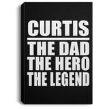 Curtis The Dad The Hero The Legend - Canvas Portrait
