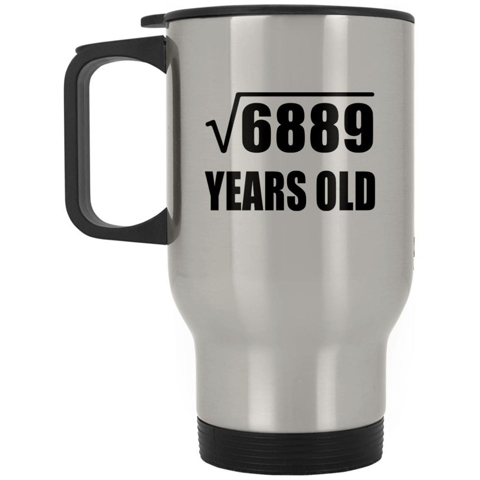 83rd Birthday Square Root of 6889 Years Old - Silver Travel Mug