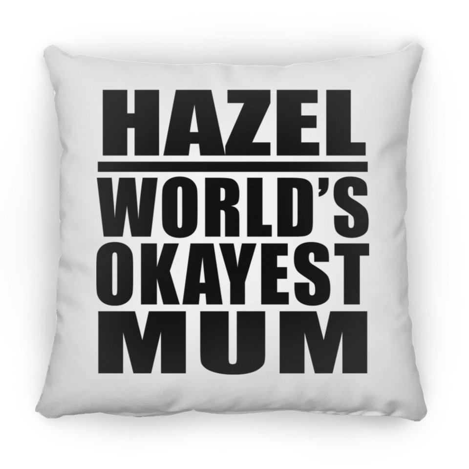 Hazel World's Okayest Mum - Throw Pillow