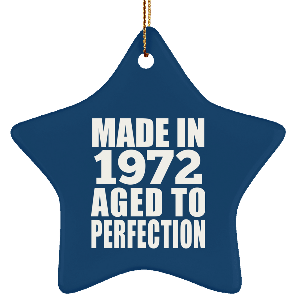 52nd Birthday Made In 1972 Aged to Perfection - Star Ornament