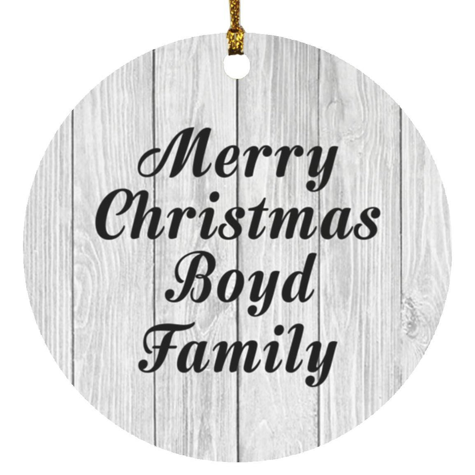 Merry Christmas Boyd Family - Circle Ornament F