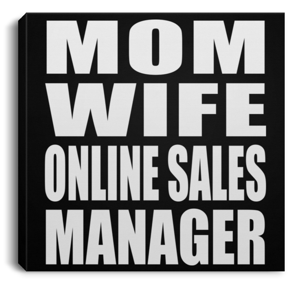 Mom Wife Online Sales Manager - Canvas Square