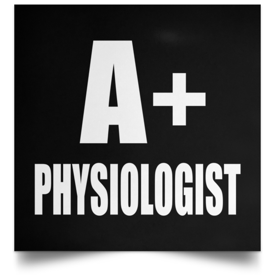 A+ Physiologist - Poster Square