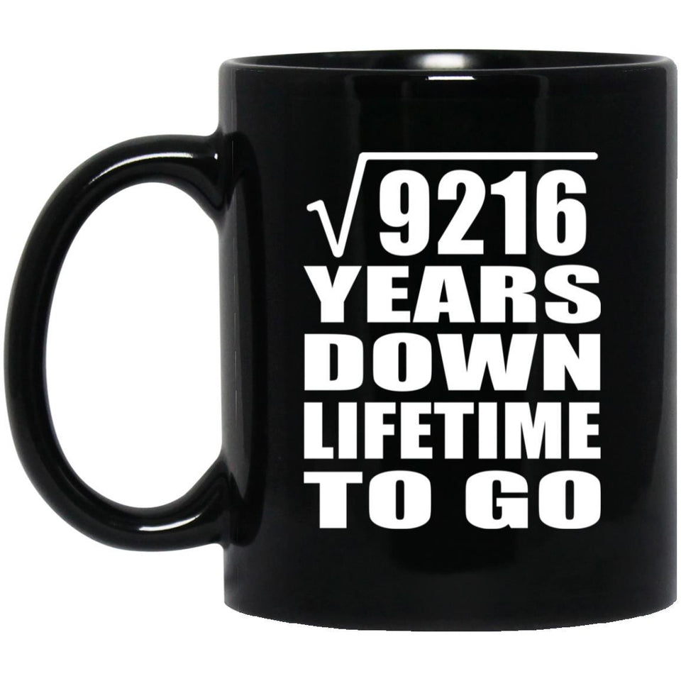 96th Anniversary Square Root of 9216 Years Lifetime To Go - 11oz Coffee Mug Black