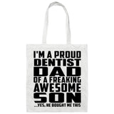Proud Dentist Dad Of Awesome Son - Tote Bag White