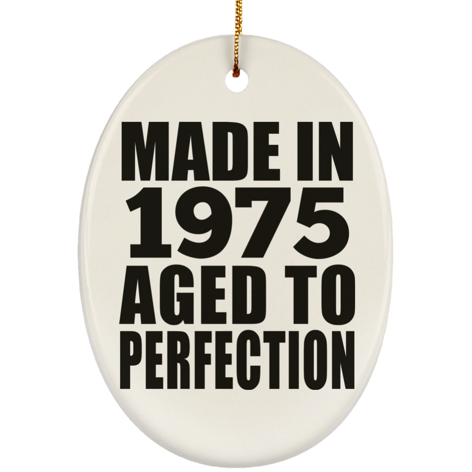 49th Birthday Made In 1975 Aged to Perfection - Oval Ornament