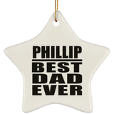 Phillip Best Dad Ever - Star Ornament
