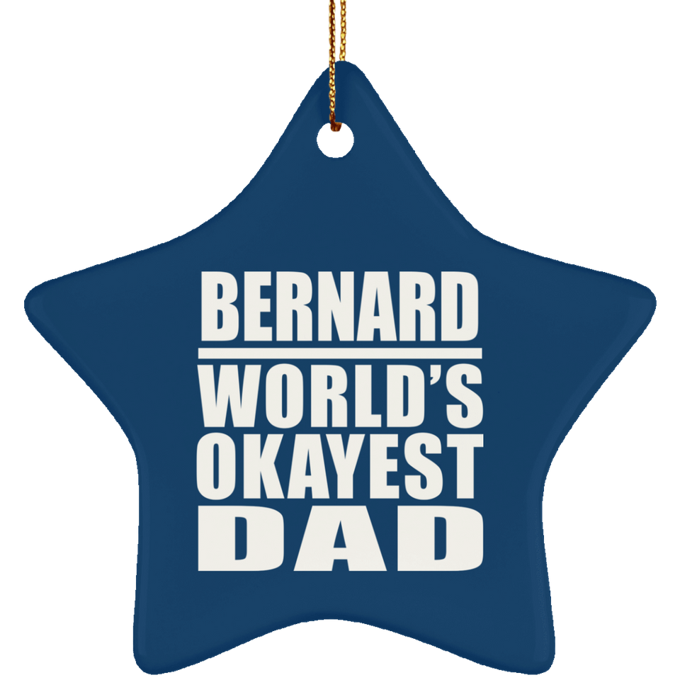 Bernard World's Okayest Dad - Star Ornament