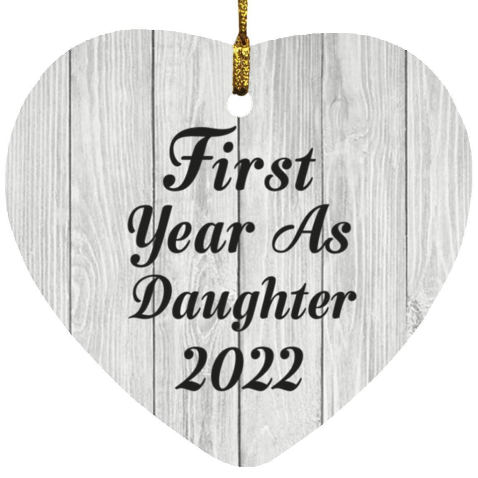 First Year As Daughter 2022 - Heart Ornament F