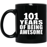 101st Birthday 101 Years Of Being Awesome - 11oz Coffee Mug Black