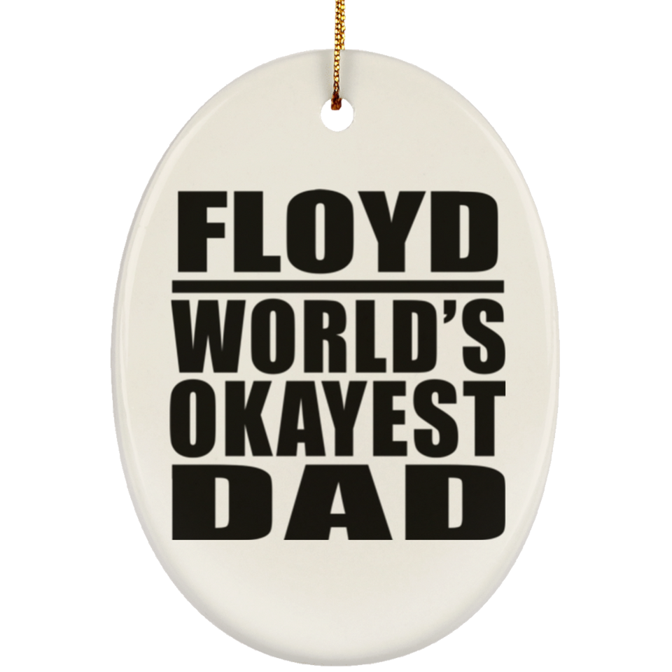 Floyd World's Okayest Dad - Oval Ornament