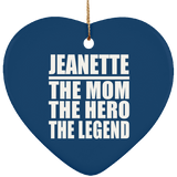 Jeanette The Mom The Hero The Legend - Heart Ornament