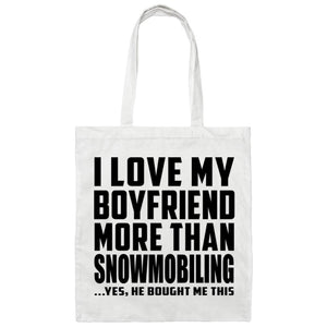 I Love My Boyfriend More Than Snowmobiling - Tote Bag White