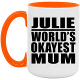 Julie World's Okayest Mum - 15oz Accent Mug Orange