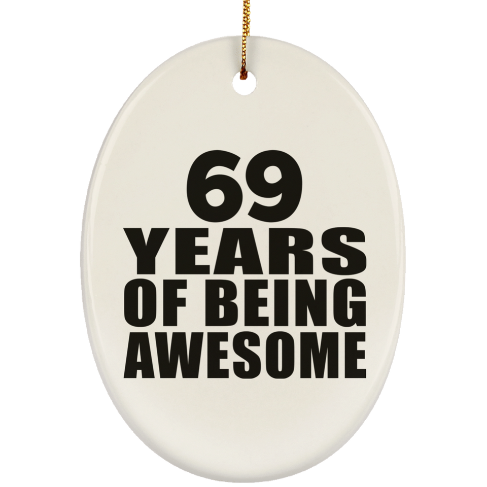 69th Birthday 69 Years Of Being Awesome - Oval Ornament