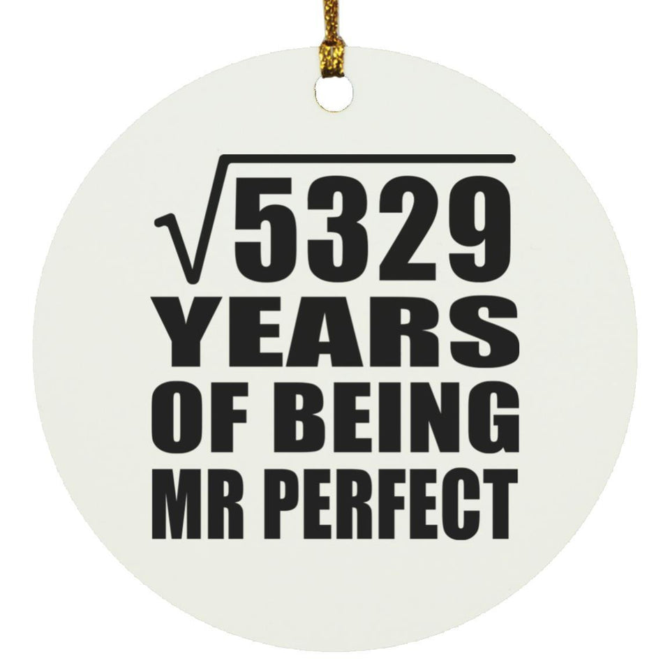 73rd Anniversary Square Root of 5329 Years of Mr Perfect - Circle Ornament