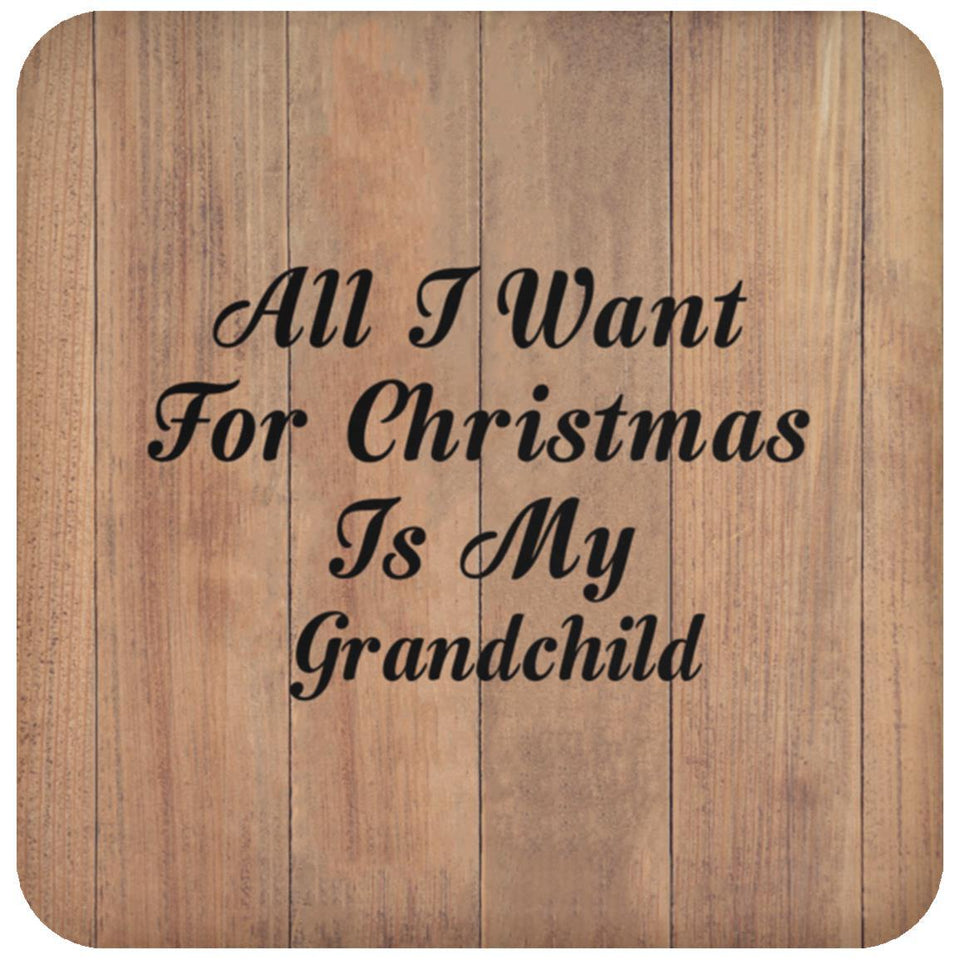 All I Want For Christmas Is My Grandchild - Drink Coaster C