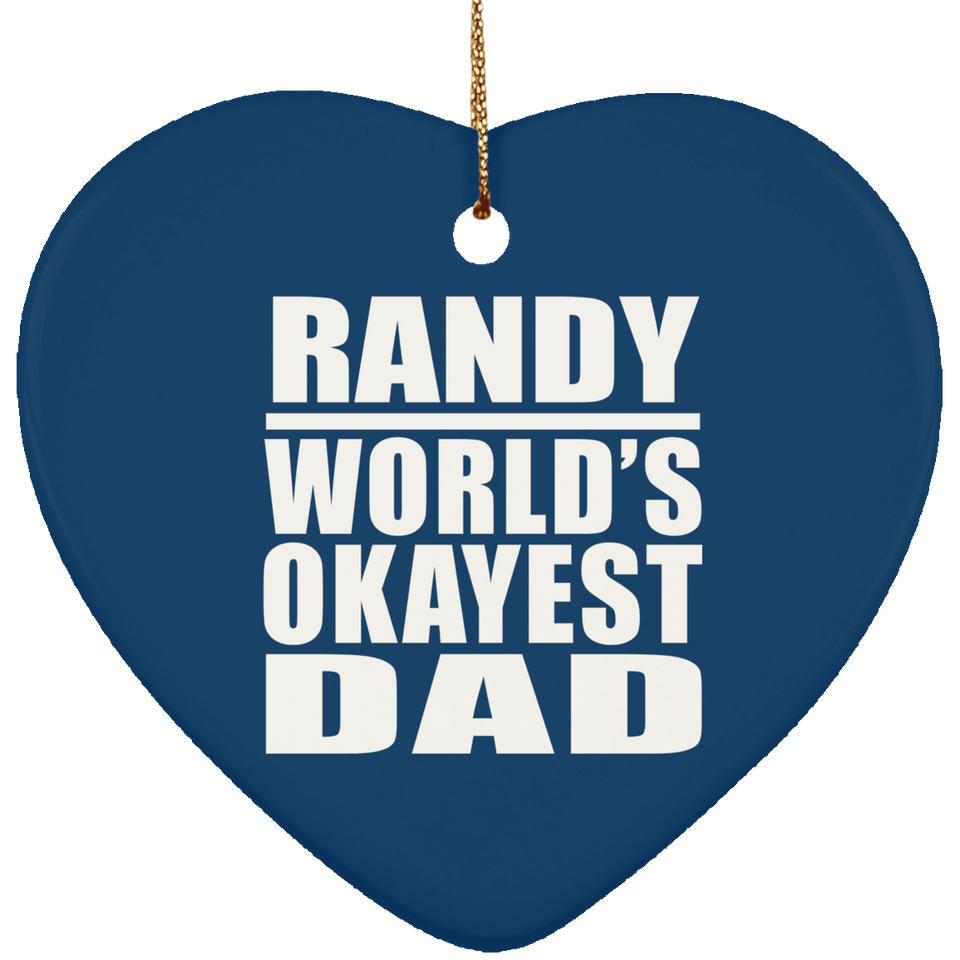 Randy World's Okayest Dad - Heart Ornament