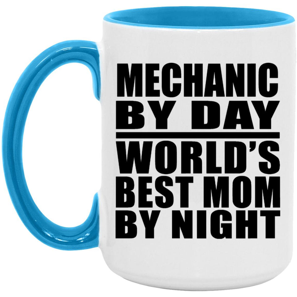 Mechanic By Day World's Best Mom By Night - 15oz Accent Mug Blue