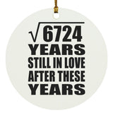 82nd Anniversary Square Root of 6724 Years Still In Love - Circle Ornament