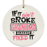 If It Ain't Broke, Grandma Already Fixed It - Circle Ornament