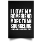 I Love My Boyfriend More Than Snorkeling - Poster Portrait