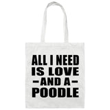 All I Need Is Love And A Poodle - Tote Bag White