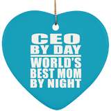 CEO By Day World's Best Mom By Night - Heart Ornament