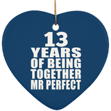 13th Anniversary 13 Years Of Being Mr Perfect - Heart Ornament