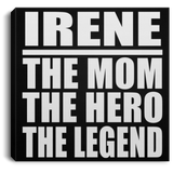 Irene The Mom The Hero The Legend - Canvas Square