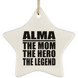 Alma The Mom The Hero The Legend - Star Ornament