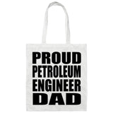 Proud Petroleum Engineer Dad - Tote Bag White