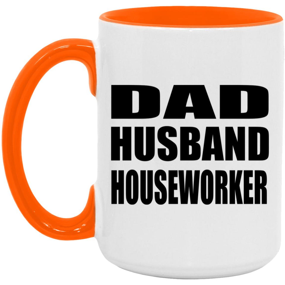 Dad Husband Houseworker - 15oz Accent Mug Orange