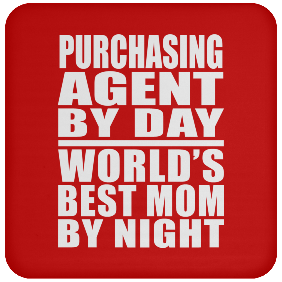 Purchasing Agent By Day World's Best Mom By Night - Drink Coaster