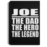 Joe The Dad The Hero The Legend - Canvas Portrait