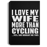 I Love My Wife More Than Cycling - Canvas Portrait