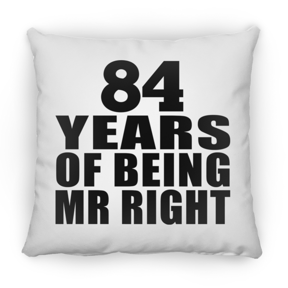 84th Anniversary 84 Years Of Being Mr Right - Throw Pillow