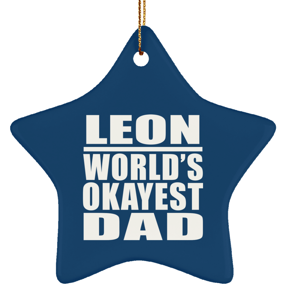 Leon World's Okayest Dad - Star Ornament
