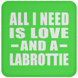 All I Need Is Love And A Labrottie - Drink Coaster