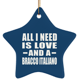 All I Need Is Love And A Bracco Italiano - Star Ornament