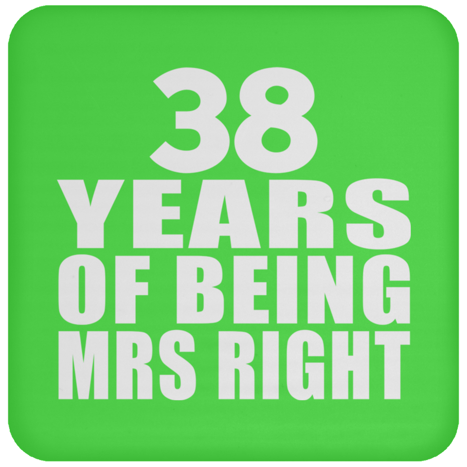 38th Anniversary 38 Years Of Being Mrs Right - Drink Coaster