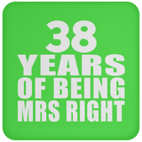 38th Anniversary 38 Years Of Being Mrs Right - Drink Coaster