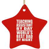 Teaching Assistant By Day World's Best Dad By Night - Star Ornament