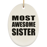 Most Awesome Sister - Oval Ornament