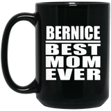 Bernice Best Mom Ever - 15 Oz Coffee Mug Black