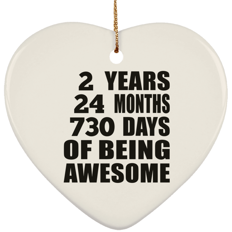 2nd Birthday 2 Years 24 Months 730 Days Of Awesome - Heart Ornament